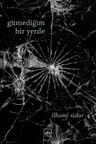 Gitmediğim Bir Yerde