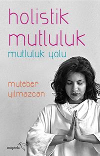 Holistik Mutluluk & Mutluluk Yolu