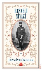 Resneli Niyazi  & Vatan Fedaisi ve Rumeli Dağlarından Cumhuriyete