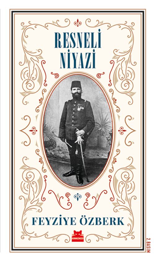 Resneli Niyazi  & Vatan Fedaisi ve Rumeli Dağlarından Cumhuriyete