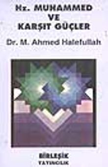 Hz. Muhammed Ve Karşıt Güçler