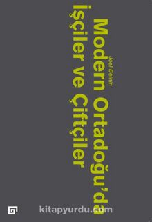Modern Ortadoğu’da İşçiler ve Çiftçiler - Joel Beinin