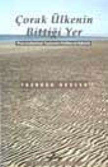 Çorak Ülkenin Bittiği Yer / Post-endüstriyel Toplumda Politika ve Aşkınlık