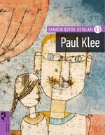 Paul Klee / Sanatın Büyük Ustaları 13