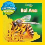 Dünyamızı Keşfedin / Bal Arıları
