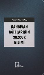 Nahçıvan Ağızlarının Sözcük Bilimi