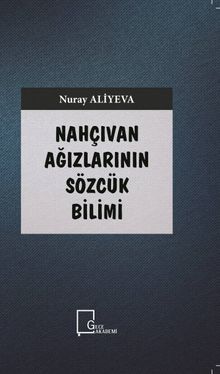 Nahçıvan Ağızlarının Sözcük Bilimi