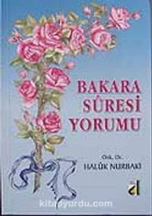 Bakara Sûresi Yorumu - Dr. Haluk Nurbaki