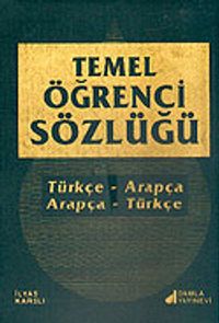 Temel Öğrenci Sözlüğü / Arapça-Türkçe/Türkçe-Arapça Sözlük