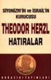 Siyonizm'in ve İsrail'in kurucusu Theodor Herzl Hatıralar ve Sultan Abd&uuml;lhamid