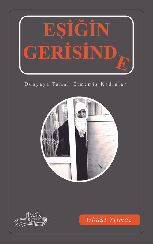 Eşiğin Gerisinde & Dünyaya Tamah Etmemiş Kadınlar