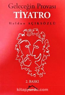 Geleceğin Provası Tiyatro - Haldun Açıksözlü