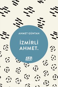 İzmirli Ahmet - Ahmet Güntan