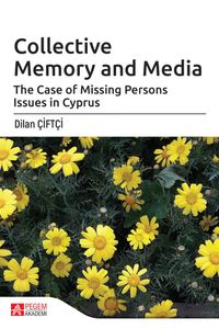 Collective Memory and Media & The Case of Missing Persons Issues in Cyprus