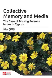 Collective Memory and Media & The Case of Missing Persons Issues in Cyprus