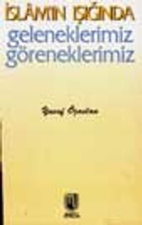 İslam'in Işığında Geleneklerimiz Göreneklerimiz