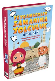 Peygamberler Zamanına Yolculuk - Aysel Şen