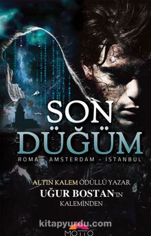 Son Düğüm & Roman - Amsterdam - İstanbul - Uğur Bostan
