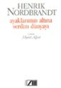 Ayaklarımın Altına Serdim Dünyayı
