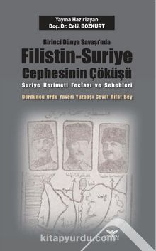 Birinci Dünya Savaşı’nda Filistin-Suriye Cephesinin Çöküşü - Celil Bozkurt