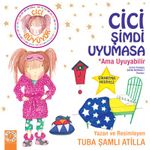 Cici Şimdi Uyumasa & Ama Uyuyabilir