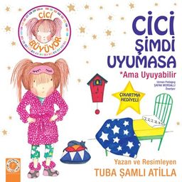 Cici Şimdi Uyumasa & Ama Uyuyabilir