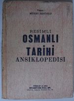 Resimli Osmanlı Tarihi Ansiklopedisi (Kod:6-E-10)