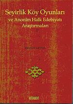 Seyirlik Köy Oyunları ve Anonim Halk Edebiyatı Araştırmaları