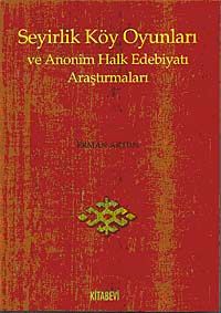 Seyirlik Köy Oyunları ve Anonim Halk Edebiyatı Araştırmaları