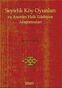 Seyirlik Köy Oyunları ve Anonim Halk Edebiyatı Araştırmaları