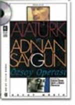 Özsoy Operası & Atatürk ve Adnan Saygun