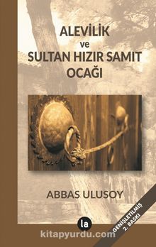 Alevilik ve Sultan Hızır Samıt Ocağı - Abbas Ulusoy