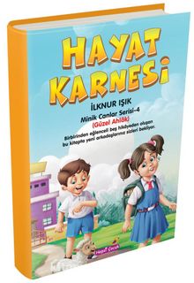 Hayat Karnesi / Minik Canlar Serisi 4. Kitap - İlknur Işık
