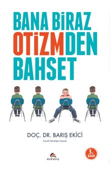 Bana Biraz Otizmden Bahset - Doç. Dr. Barış Ekici