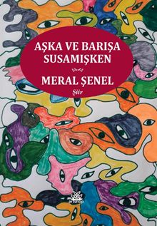 Aşka ve Barışa Susamışken