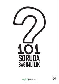 101 Soruda Bağımlılık 