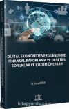 Dijital Ekonomide Vergilendirme, Finansal Raporlama ve Denetim: Sorunlar ve Çözüm Önerileri