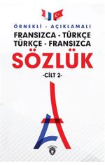 Örnekli Açıklamalı Fransızca Türkçe Türkçe Fransızca Sözlük (Cilt 2)