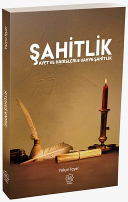 Şahitlik & Ayet ve Hadislerle Vahye Şahidlik