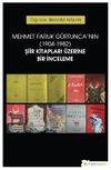Mehmet Faruk G&uuml;rtunca&rsquo;nın (1904-1982) Şiir Kitapları &Uuml;zerine Bir İnceleme