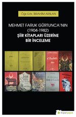 Mehmet Faruk Gürtunca'nın (1904-1982) Şiir Kitapları Üzerine Bir İnceleme