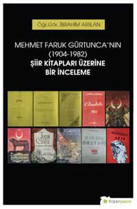 Mehmet Faruk Gürtunca’nın (1904-1982) Şiir Kitapları Üzerine Bir İnceleme