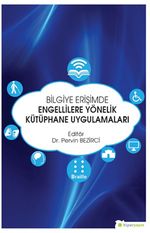 Bilgiye Erişimde Engellilere Yönelik Kütüphane Uygulamaları