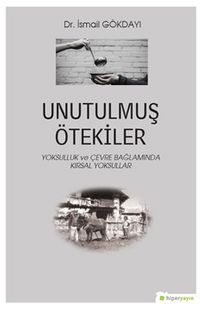 Unutulmuş Ötekiler & Yoksulluk ve Çevre Bağlamında Kırsal Yoksullar