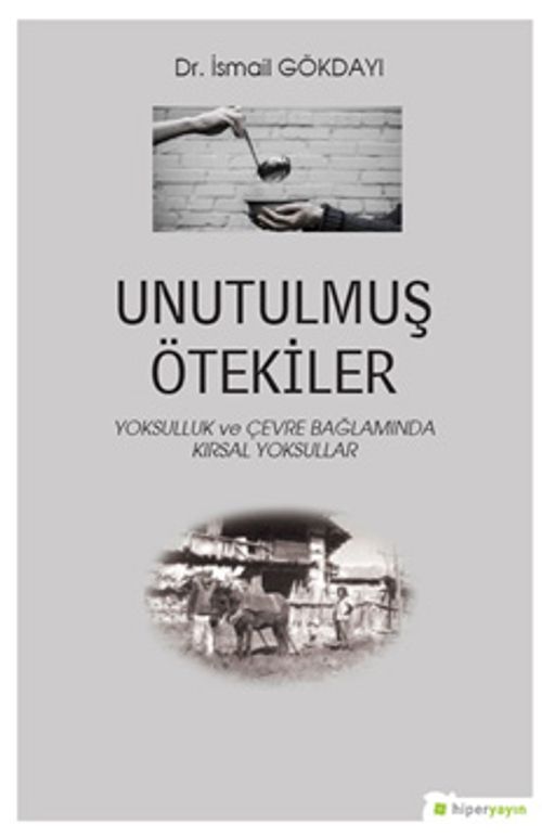 Unutulmuş Ötekiler & Yoksulluk ve Çevre Bağlamında Kırsal Yoksullar