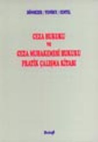 Ceza Hukuku ve Ceza Muhakemesi Hukuku Pratik Çalışma Kitabı