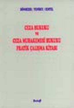 Ceza Hukuku ve Ceza Muhakemesi Hukuku Pratik Çalışma Kitabı
