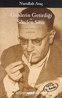 Günlerin Getirdiği - Sözden Söze - Nurullah Ataç
