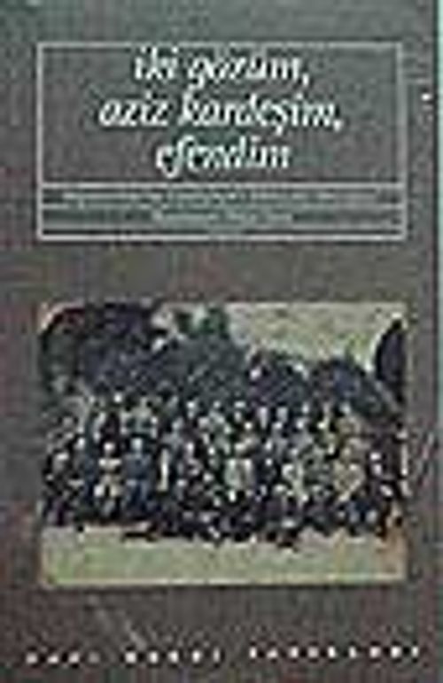 İki Gözüm Aziz Kardeşim Efendim