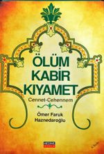 Ölüm Kabir Kıyamet Cennet ve Cehennem